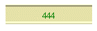 444