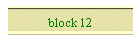 block 12