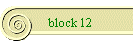 block 12