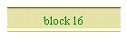 block 16