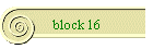 block 16