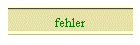 fehler