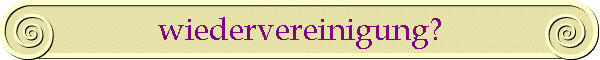 wiedervereinigung?